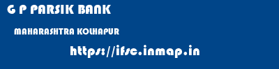 G P PARSIK BANK  MAHARASHTRA KOLHAPUR    ifsc code